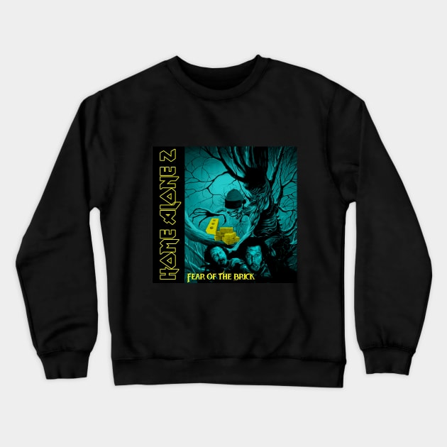 Fear Of The Brick (Iron Maiden/Home Alone Parody) Crewneck Sweatshirt by The Dark Vestiary